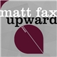 Matt Fax - Upward